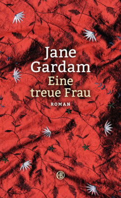 Meldung: Jane Gardam - Eine treue Frau