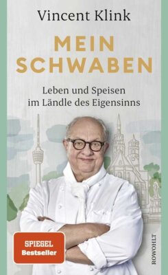 Meldung: Vincent Klink - Mein Schwaben - Leben und Speisen im Ländle des Eigensinns