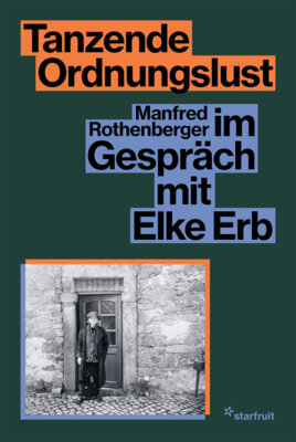 Meldung: Manfred Rothenberger - Tanzende Ordnungslust - Manfred Rothenberger im Gespräch mit Elke Erb