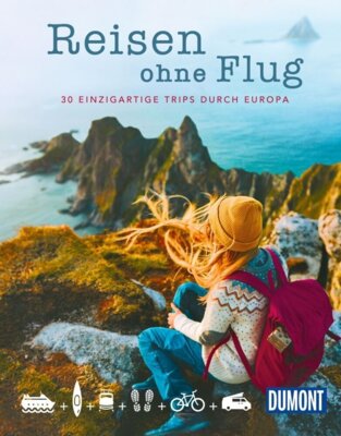Jens Bey - DUMONT Bildband Reisen ohne Flug - 30 einzigartige Trips durch Europa