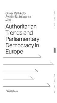 Oliver Rathkolb - Authoritarian Trends and Parliamentary Democracy in Europe