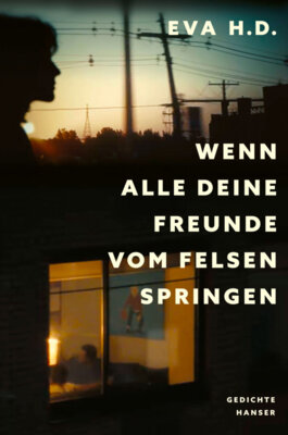 Eva H.D. - Wenn alle deine Freunde vom Felsen springen - Gedichte (zweisprachig)