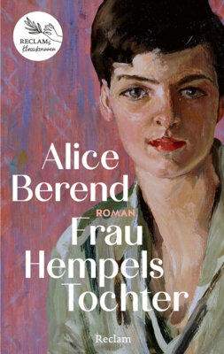 Alice Berend - Frau Hempels Tochter - Eine Familiengeschichte aus dem Berlin der 1920er Jahre