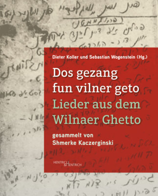 Meldung: Shmerke Kaczerginski - Dos gezang fun vilner geto. Lieder aus dem Wilnaer Ghetto