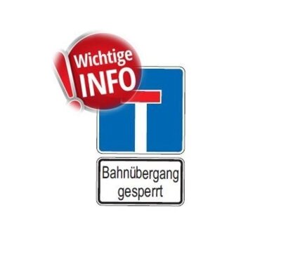 WICHTIGE VERKEHRSINFORMATION - Sperrung des Bahnübergangs vom 23.08.2025 bis zum 13.09.2025 (Bild vergrößern)