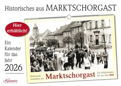 Historischer Kalender aus Marktschorgast wieder erhältlich!