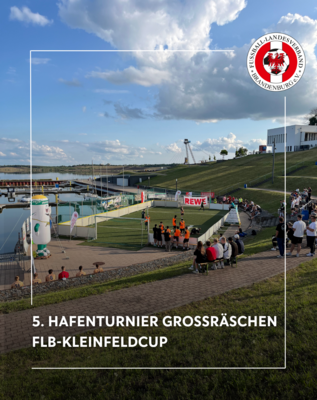 Rückblick: FLB-Kleindfeldcup beim Hafenturnier Großräschen