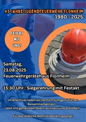 45 Jahre Jugendfeuerwehr Flonheim; kommt vorbei und feiert mit!