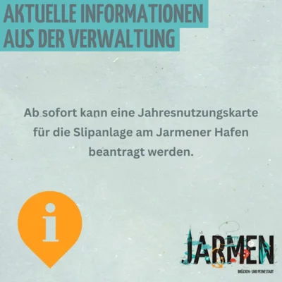 Hinweis zur Jahresnutzungskarte für die Slipanlage am Jarmener Hafen