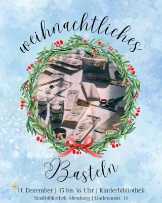 🎄 Weihnachtliches Basteln in der Stadtbibliothek Altenburg! ✂️✨ (Bild vergr&ouml;&szlig;ern)