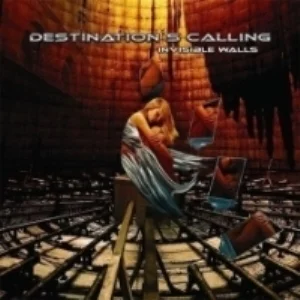 Destination's Calling - Invisible Walls (Bild vergr&ouml;&szlig;ern)