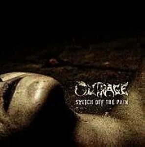 Outrage - Switch off the Pain (Bild vergr&ouml;&szlig;ern)