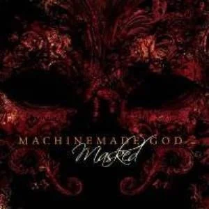 Machinemade God - Masked (Bild vergr&ouml;&szlig;ern)