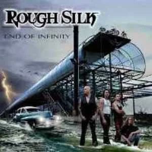 Rough Silk - End Of Infinity (Bild vergr&ouml;&szlig;ern)