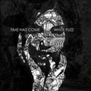 Time Has Come - White Fuzz (Bild vergr&ouml;&szlig;ern)