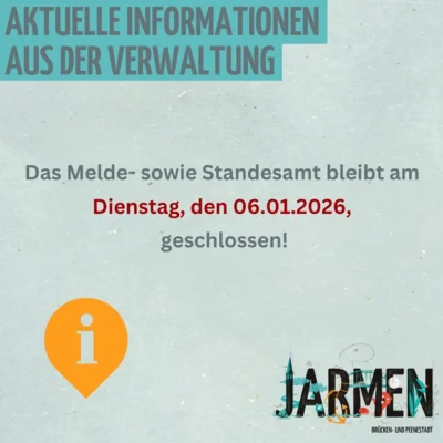 Das Melde- sowie Standesamt bleibt am 06.01.2026 geschlossen! (Bild vergr&ouml;&szlig;ern)