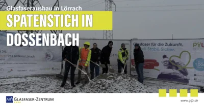 Meldung: &#xD83CDFD7️ Spatenstich in Dossenbach: Startschuss für Highspeed! &#xD83DDE80