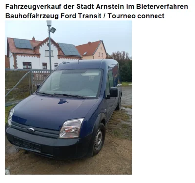 Meldung: Fahrzeugverkauf der Stadt Arnstein im Bieterverfahren Bauhoffahrzeug Ford Transit / Tourneo connect