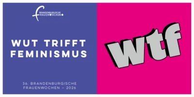 36. Brandenburgische Frauenwochen unter dem Motto „WTF – Wut trifft Feminismus“ - Falkenseer Veranstaltungsflyer erscheint