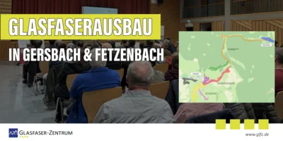 Meldung: &#xD83CDF10 Glasfaserausbau in Gersbach und Fetzenbach: Der Fahrplan steht!