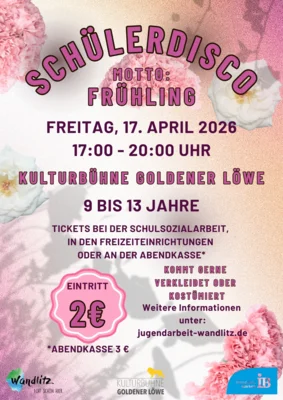 Schülerdisco „Frühling“ in der Kulturbühne Goldener Löwe