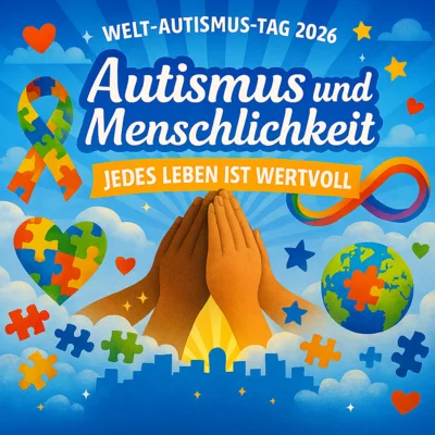 Foto: Auf dem Plakat steht oben in der Mitte „Welt-Autismus-Tag 2026“ und darunter „Autismus und Menschlichkeit“ und „Jedes Leben hat einen Wert“. In der Mitte berühren sich mehrere Hände über einer hellen Lichtquelle. Um die Hände herum sind Wolken, Puzzle-Formen, ein Herz mit Puzzle-Muster, ein buntes Unendlichkeitszeichen, eine Weltkugel mit Puzzle-Motiven und ein Schleifen-Symbol in Regenbogenfarben. Der Hintergrund ist himmelblau mit Strahlen, Sternen und kleinen Herzen. Foto zur Meldung: Am 2. April ist Welt-Autismus-Tag!