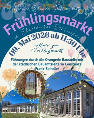 Frühlingsmarkt im Ebersdorfer Schlosspark am 9. Mai – Ein exklusiver Blick hinter die Kulissen der Orangerie (Bild vergr&ouml;&szlig;ern)