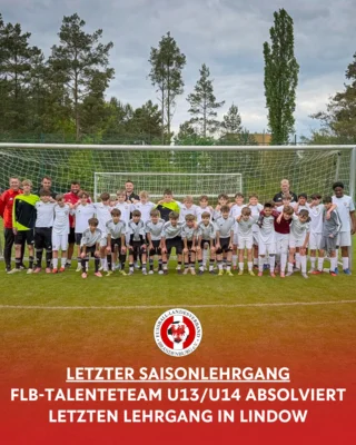 Letzter Saisonlehrgang 2025/26 des FLB-Talenteteams U13/U14 in Lindow