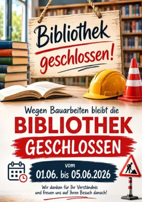 Bibliothek vom 01.06. bis 05.06.2026 aufgrund von Bauarbeiten geschlossen