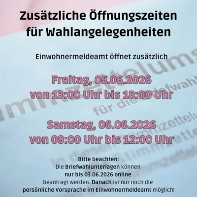 Zusätzliche Öffnungszeiten für Wahlangelegenheiten am 5. und 6. Juni