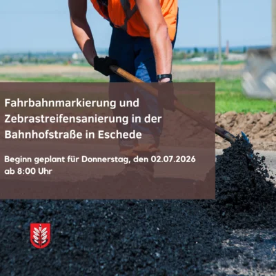 Wichtige Information für die Bahnhofstraße in Eschede - am 02.07.2026 (Bild vergr&ouml;&szlig;ern)