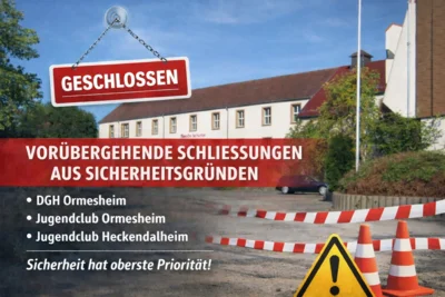 Grafik mit dem Hinweis auf vorübergehende Schließungen aus Sicherheitsgründen des DGH Ormesheim sowie der Jugendclubs in Ormesheim und Heckendalheim. Im Hintergrund ist das Dorfgemeinschaftshaus Ormesheim mit Absperrbändern und Warnsymbolen zu sehen.