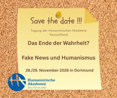 Please, save the date!  Tagung der HAD: Das Ende der Wahrheit? Fake News und Humanismus (Bild vergr&ouml;&szlig;ern)