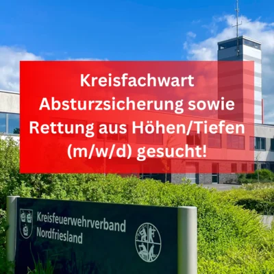 Kreisfachwart Absturzsicherung sowie Rettung aus Höhen und Tiefen (m/w/d) gesucht!