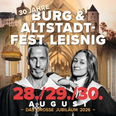 30 Jahre Burg und Altstadtfest Leisnig - Das große Jubiläum vom 28.08. - 30.08.2026 (Bild vergr&ouml;&szlig;ern)