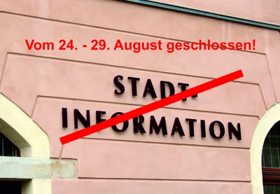 Stadtinformation vom 24. bis 29. August 2026 geschlossen (Bild vergr&ouml;&szlig;ern)
