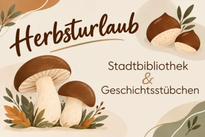 Stadtbibliothek und Geschichtsstübchen vom 21. bis 27.09.2026 geschlossen!