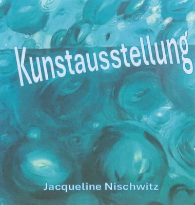 Kunstausstellung mit Jacqueline Nischwitz