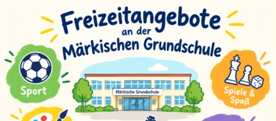 Freizeitangebote an der Märkischen Grunschule - 2026 - 2027