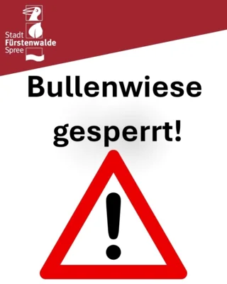 Bullenwiese vorsorglich gesperrt (Bild vergr&ouml;&szlig;ern)