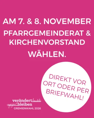 Wahlen zum Pfarrgemeinderat und zum Kirchenvorstand