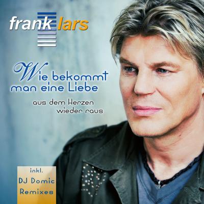 Foto zur Meldung: Frank Lars -  Wie Bekommt Man Eine Liebe (DJ Domic Tanz Mix)