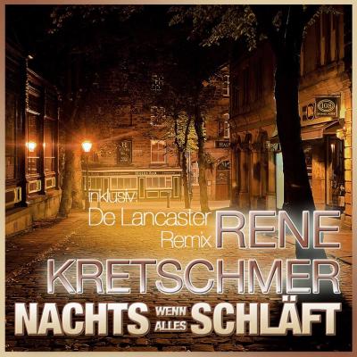 Foto zur Meldung: René Kretschmer  - Nachts Wenn Alles Schläft (Single Edit)