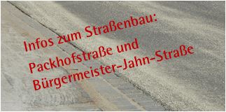 Informationsveranstaltungen zum Ausbau von Bürgermeister-Jahn-Straße und Packhofstraße (Bild vergrößern)