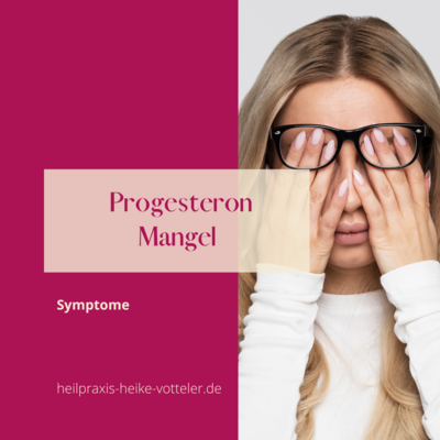 BlogBeitrag: Progesteron Mangel Symptome (Bild vergrößern)