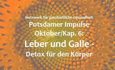 Meldung: Oktober-Impuls: Leber und Galle - Detox für den Körper