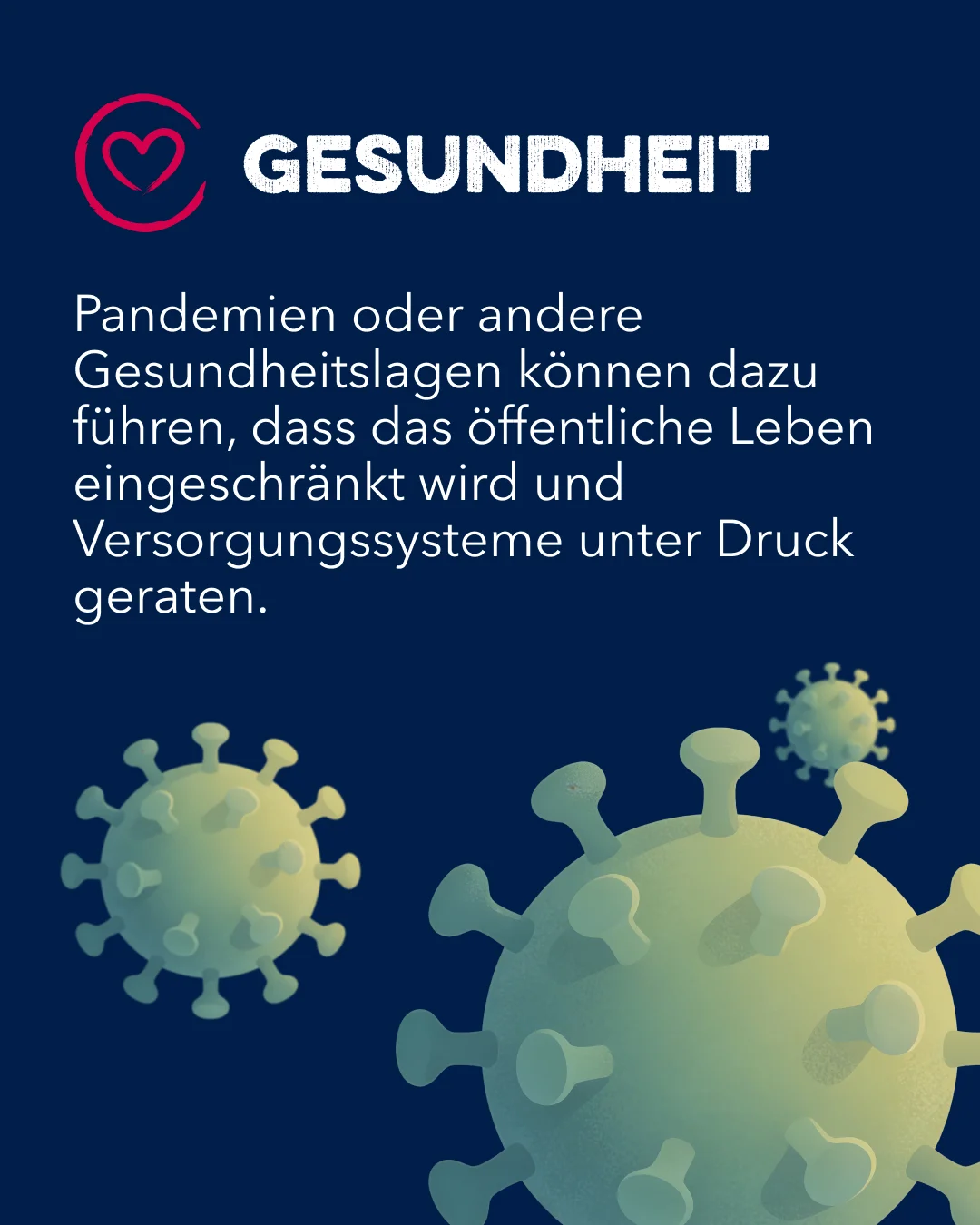 Pandemien oder andere Gesundheitslagen können dazu führen, dass das öffentliche Leben eingeschränkt wird und Versorgungssysteme unter Druck geraten.