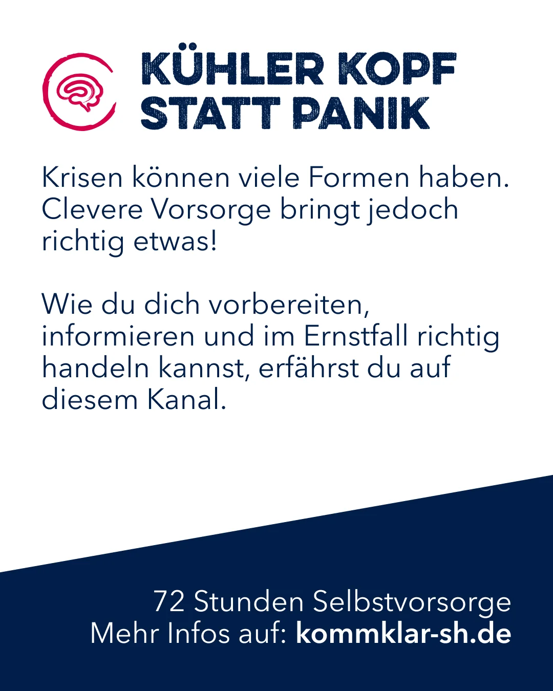 Krisen können viele Formen haben. Clevere Vorsorge bringt jedoch richtig etwas! Mehr Infos auf: kommklar-sh.de