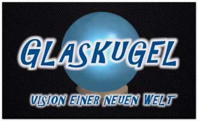 Glaskugel - Visionen einer neuen Welt