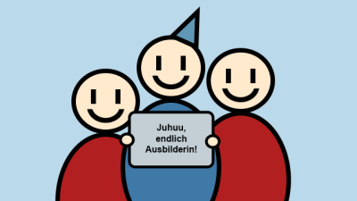 Drei animierte Figuren mit blauer und roter Kleidung die lächen und ein Schild mit "Juhuu endlich Ausbilderin!" hochzeigen.